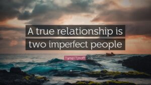 a true relationship is two imperfect people refusi - tymoff